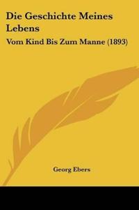 Die Geschichte Meines Lebens