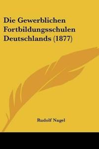 Nagel, R: Gewerblichen Fortbildungsschulen Deutschlands (187