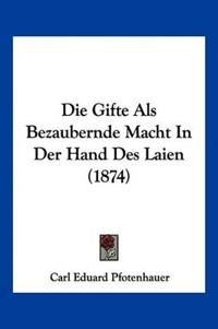 Pfotenhauer, C: Gifte Als Bezaubernde Macht In Der Hand Des