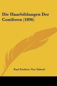 Tubeuf, K: Haarbildungen Der Coniferen (1896)