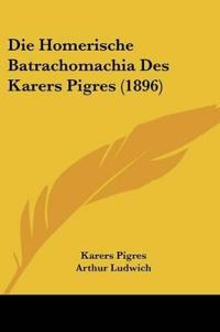 Pigres, K: Homerische Batrachomachia Des Karers Pigres (1896