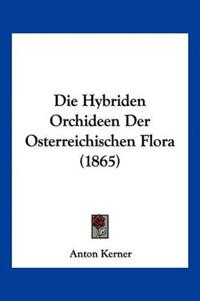 Kerner, A: Hybriden Orchideen Der Osterreichischen Flora (18