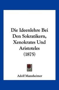 Mannheimer, A: Ideenlehre Bei Den Sokratikern, Xenokrates Un