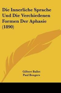 Ballet, G: Innerliche Sprache Und Die Verchiedenen Formen De