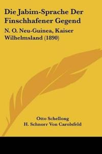 Schellong, O: Jabim-Sprache Der Finschhafener Gegend