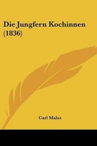 Malsz, C: Jungfern Kochinnen (1836)