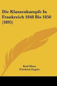 Marx, K: Klassenkampfe In Frankreich 1848 Bis 1850 (1895)