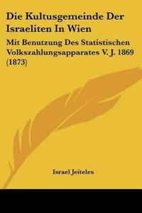 Jeiteles, I: Kultusgemeinde Der Israeliten In Wien