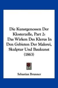 Brunner, S: Kunstgenossen Der Klosterzelle, Part 2