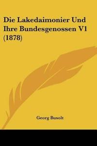 Busolt, G: Lakedaimonier Und Ihre Bundesgenossen V1 (1878)