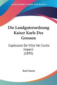 Landguterordnung Kaiser Karls Des Grossen