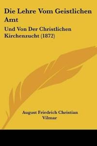 Vilmar, A: Lehre Vom Geistlichen Amt
