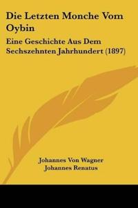 Wagner, J: Letzten Monche Vom Oybin