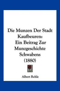 Rehle, A: Munzen Der Stadt Kaufbeuren