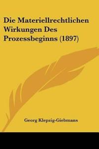 Klepzig-Giebmans, G: Materiellrechtlichen Wirkungen Des Proz