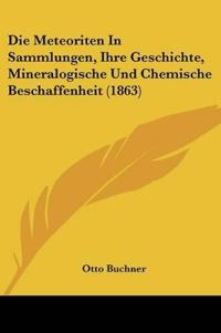 Buchner, O: Meteoriten In Sammlungen, Ihre Geschichte, Miner