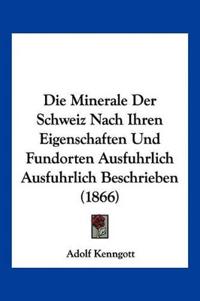 Kenngott, A: Minerale Der Schweiz Nach Ihren Eigenschaften U