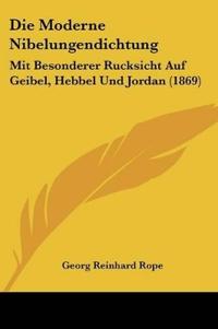 Rope, G: Moderne Nibelungendichtung