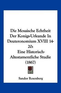 Rosenberg, S: Mosaische Echtheit Der Konigs-Urkunde In Deute