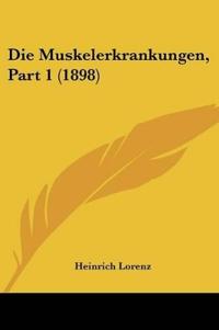 Lorenz, H: Muskelerkrankungen, Part 1 (1898)