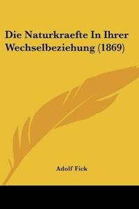 Fick, A: Naturkraefte In Ihrer Wechselbeziehung (1869)