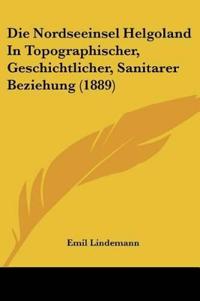 Lindemann, E: Nordseeinsel Helgoland In Topographischer, Ges