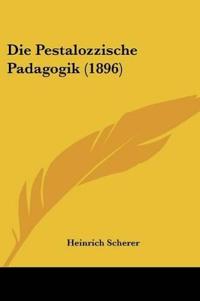 Pestalozzische Padagogik (1896)