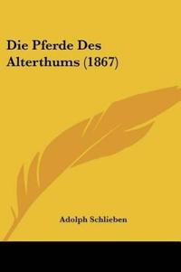 Schlieben, A: Pferde Des Alterthums (1867)