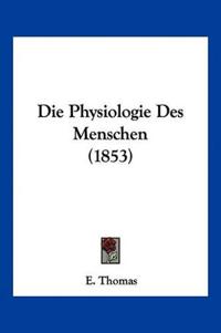 Physiologie Des Menschen (1853)