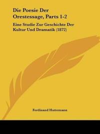 Huttemann, F: Poesie Der Orestessage, Parts 1-2