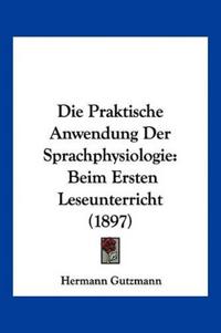 Gutzmann, H: Praktische Anwendung Der Sprachphysiologie