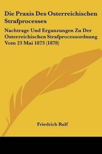 Rulf, F: Praxis Des Osterreichischen Strafprocesses