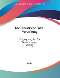 Krohn: Preussische Forst-Verwaltung