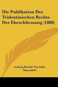 Salis-Mayenfeld, L: Publikation Des Tridentinischen Rechts D