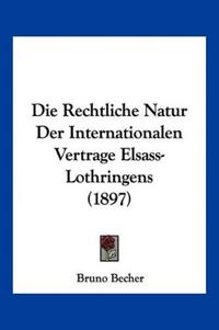 Becher, B: Rechtliche Natur Der Internationalen Vertrage Els