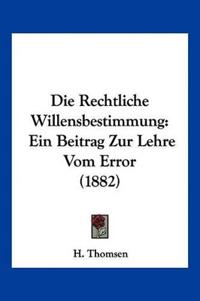 Thomsen, H: Rechtliche Willensbestimmung