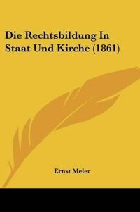 Meier, E: Rechtsbildung In Staat Und Kirche (1861)