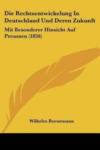 Bornemann, W: Rechtsentwickelung In Deutschland Und Deren Zu