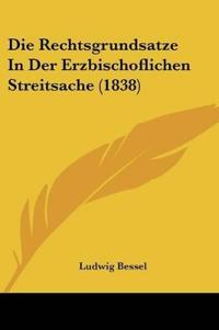 Bessel, L: Rechtsgrundsatze In Der Erzbischoflichen Streitsa