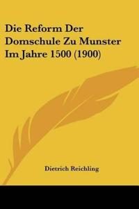 Reichling, D: Reform Der Domschule Zu Munster Im Jahre 1500