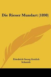 Schmidt, F: Rieser Mundart (1898)