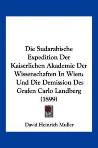 Muller, D: Sudarabische Expedition Der Kaiserlichen Akademie