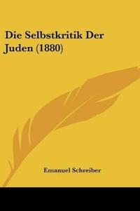 Schreiber, E: Selbstkritik Der Juden (1880)