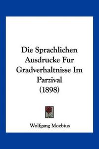 Moebius, W: Sprachlichen Ausdrucke Fur Gradverhaltnisse Im P