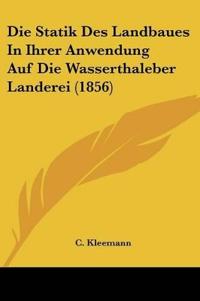 Kleemann, C: Statik Des Landbaues In Ihrer Anwendung Auf Die