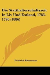 Bienemann, F: Statthalterschaftszeit In Liv Und Estland, 178