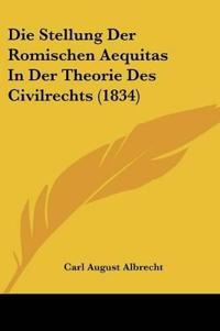 Albrecht, C: Stellung Der Romischen Aequitas In Der Theorie