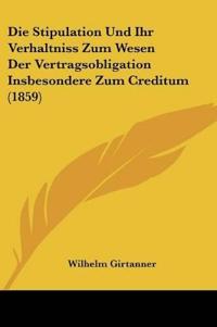 Girtanner, W: Stipulation Und Ihr Verhaltniss Zum Wesen Der