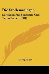 Haupt, G: Stollenanlagen