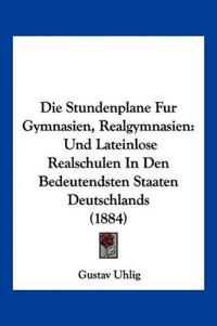 Uhlig, G: Stundenplane Fur Gymnasien, Realgymnasien